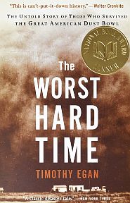 Timothy Egan, “The Worst Hard Time: The Untold Story of Those Who Survived the Great American Dust Bowl,” 2006. Click fo Amazon. 