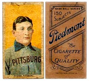 Another Wagner card, worn and weathered, showing the backside Piedmont cigarette advertisement.