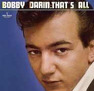 “That's All,” Darin’s 1959 album to broaden his appeal; on Billboard for 52 weeks,  #7 peak. Click for Amazon.
