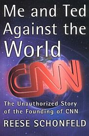 2001 book on Ted Turner & CNN by long-time CNN producer, Reese Schonfeld. Click for copy.