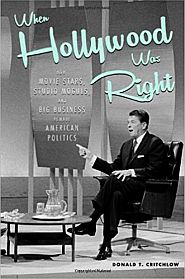 2013 book, “When Hollywood Was Right: How Movie Stars, Studio Moguls, and Big Business Remade American Politics”. Click for copy.