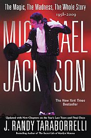 “Michael Jackson: The Magic, The Madness, The Whole Story,” Grand Central, 768 pp. Click for Amazon.