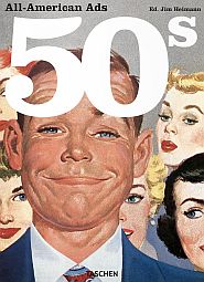 Jim Heimann, 2018 book, “50s All-American Ads” (1950s),  Taschen America, 679 pp., multilingual edition. Click for Amazon. 