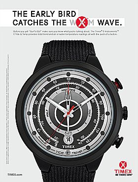 More recent Timex ad: ‘Before you yell ‘Surf’s Up!’ make sure you know what you’re talking about. The Timex E-Instruments E-Tide & Temp provides tidal trend and air or water temperature readings all with the push of a button.’ Click for Timex watches.