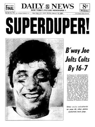 New York "Daily News" headline with Joe Namath photo, January 13, 1969, following the New York Jets’ upset victory over the Baltimore Colts in Super Bowl III.