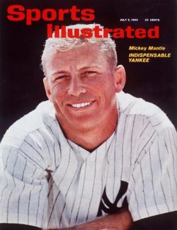 Sports Illustrated cover story, July 2, 1962, "Mickey Mantle, The Indispensable Yankee."