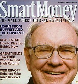 Part of the business & financial press that became commonplace for Warren Buffett in the 2000s --the November 2006 cover of the Wall Street Journal's "Smart Money" magazine. Click for copy.