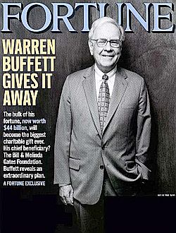 Warren Buffett on the cover of ‘Fortune” magazine, July 2006, one of many such stories in the wake of his June 2006 announcement to give away most of his wealth.