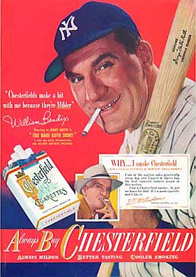 About a month after Ruth’s death in Sept 1948, “The Babe Ruth Story,” a film by Allied Artists starring William Bendix, was released to theaters. Bendix is shown above in a 1948 back-page magazine ad attired in his Babe Ruth outfit, singing the praises of Chesterfield cigarettes. It appears he is also holding a Babe Ruth-monogrammed “Louisville Slugger” baseball bat. Click for film DVD.