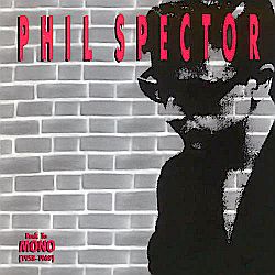 The 1991 Phil Spector “Back To Mono” 3-disc boxed CD set features 60 songs he produced from 1958-to-1969. Click for CD set.