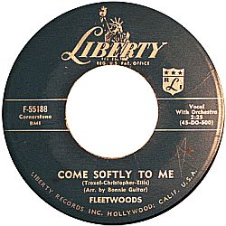 45 rpm of the Fleetwoods' "Come Softly to Me" on the Liberty record label.