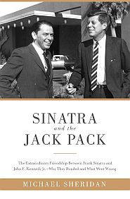 Michael Sheridan’s 2016 book, “Sina-tra and the Jack Pack...”,  Skyhorse, 276 pp. Click for copy. 