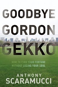 Anthony Scaramucci’s book, “Goodbye Gordon Gekko.” Click for copy.