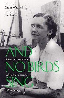 Craig Waddell’s book of essays on Rachel Carson’s ‘Silent Spring,’ with foreword by Paul Brooks, Carson’s editor at Houghton Mifflin, and afterword by her biographer, Linda Lear. Published in 2000.