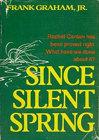 Frank Graham’s “Since Silent Spring” was published in 1970. Clilck for book.