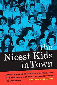 Matt Delmont’s 2012 book on Bandstand & civil rights struggle in 1950s Philadelphia. Click for copy.