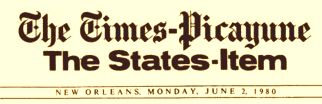 The banners of the two main newspapers in New Orleans ran together for a time after Newhouse consolidated the them. But in 1986, The States-Item name was dropped. 
