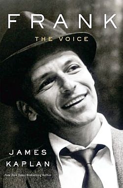 Cover of James Kaplan’s book, “Frank The Voice,” Doubleday hardback, 2010. Click for book.