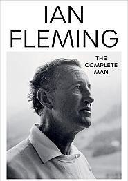 Nicholas Shakespeare’s 2024 book, “Ian Fleming the Complete Man.”  Click for Amazon.