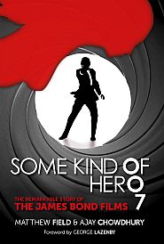 2015 book, “...The Remarkable Story of the James Bond Films,” History Press. Click for Amazon.  