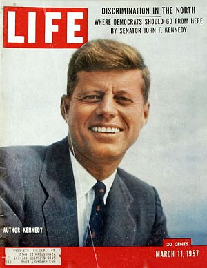 March 11, 1957: JFK on the cover of Life magazine, and author of, “Where Democrats Should Go From Here.”