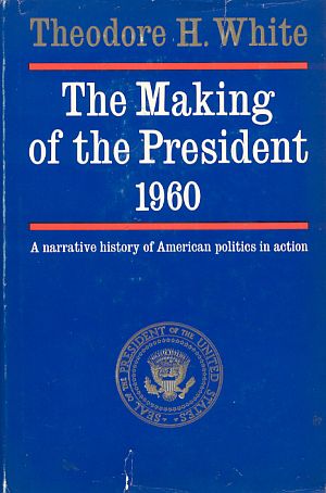 First edition of Theodore White’s classic campaign book on the 1960 presidential election. Click for paperback.