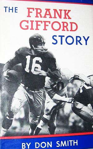 Cover of Don Smith’s 1960 book on Frank Gifford, published by New York’s G. P. Putnam's Sons. Click for copy.
