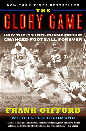 In 2008, Frank Gifford, with Peter Richmond, published “The Glory Game,” about famous 1958 game. Click for copy.