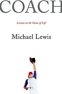 2005: Michael Lewis' book, “Coach: Lessons on the Game of Life.” Click for copy.