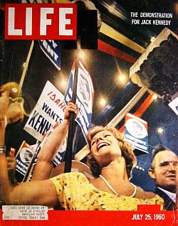 25 July 1960: Life magazine features happy convention delegates on its cover, with tagline, “The Demonstration for Jack Kennedy.”Click for copy.
