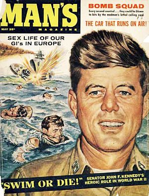 May 1960: Part of the JFK story being disseminated during the election was Kennedy’s WWII heroics, put forward here in a “Man’s Magazine” cover story.