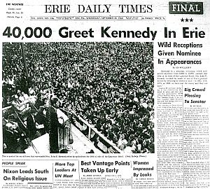 Sept 28, 1960: Erie, PA “Daily Times” headline: “40,000 Greet Kennedy in Erie,” with photo of JFK & crowd.