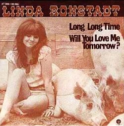 Record sleeve cover for 1970 single with "Long Long Time" by Linda Ronstadt. Click for digital.