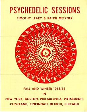 1965-66: Poster for “Psychedelic Sessions” by Leary & Metzner in various U.S. cities.