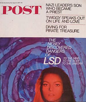 Sept 1967: The Saturday Evening Post cover story, “The Newly Discovered Dangers of LSD...” Click for similar issue.