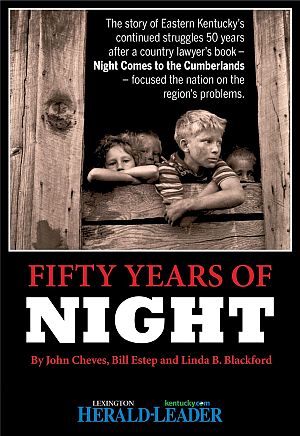 E-book edition of “Fifty Years of Night,” based on the 2012 Lexington Herald-Leader newspaper series on the plight of Eastern Kentucky 50 years after “Night Comes to The Cumberlands.” Click for Kindle edition.