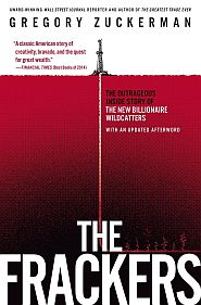 Gregory Zuckerman’s book, “The Frackers: The Outrageous Inside Story of the New Billionaire Wildcatters.” Click for copy.