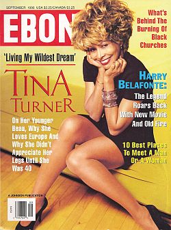 September 1996: Tina Turner featured in Ebony magazine cover story, ‘Living My Wildest Dream’.