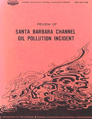 July 1969: Study of the Santa Barbara oil spill commissioned by the U.S. Department of the Interior and the Federal Water Pollution Control Administration. Click for PDF file.