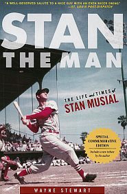Wayne Stewart, “Stan the Man: The Life and Times of Stan Musial,” 2014, Special Edition, Triumph Books, 272 pp. Click for Amazon.