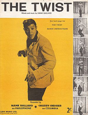 Cover of London sheet music for ‘The Twist,’ noting recordings by Hank Ballard and Chubby Checker. Click for Ballard CD.