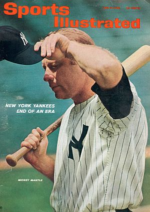1965: Mickey Mantle on the cover of Sports Illustrated, with story speculating about the demise of the Yankees.