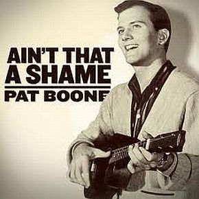 Pat Boone on a record jacket for his 1955 cover hit of the Fats Domino song, “Ain’t That a Shame.” Click for digital.