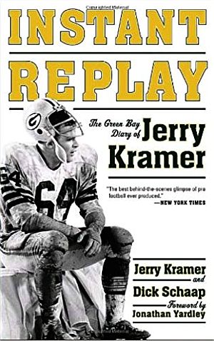 Jerry Kramer of the Green Bay Packers, 1968 classic book with Dick Schaap, “Instant Replay: The Green Bay Diary of Jerry Kramer,” 303pp. Click for book.