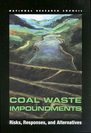 The National Research Council's 2001 report to Congress on coal waste impoundments. Click for copy.