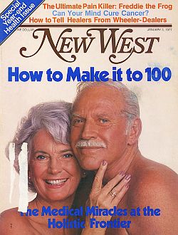 In January 1977, New West magazine featured “How To Make it To 100" as its cover story for a special year-end health issue.