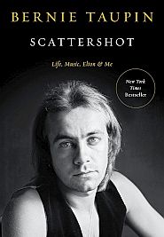 Bernie Taupin’s 2024 book, “Scatter-shot: Life, Music, Elton & Me,” Hachette, 416 pp. Click for Copy.
