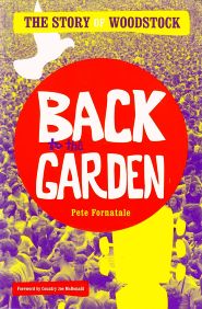 “Back to the Garden: The Story of Woodstock” (2009), by New York city DJ, Pete Fornatale. Touchstone, 336 pp.  Click for copy. 