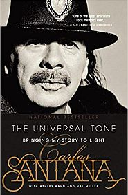 Carlos Santana’s book, “The Universal Tone: Bringing My Story to Light” (2014).  Little, Brown & Co., 544 pp.  Click for copy.