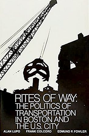 1971. “Rites of Way” book on the Boston highway fight and U.S. transportation policy. Click for copy.
